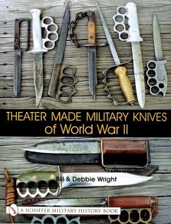 Theater Made Military Knives of World War II von Schiffer Publishing